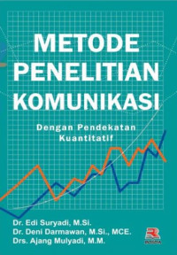Image of METODE PENELITIAN KOMUNIKASI :Dengan pendekatan kuantitatif. CET, 1. TAHUN, 2019