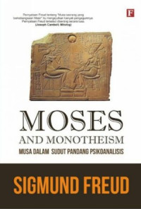 MOSES AND MONOTHEISM: MUSA DALAM SUDUT PANDANG PSIKOANALISIS TAHUN 2017