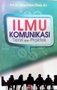Image of Ilmu Komunikasi: Teori dan Praktek= CET, 2, TAHUN,.2017