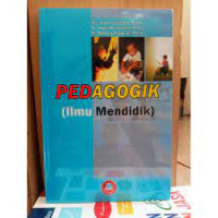 Pedagogik: Ilmu Mendidik= Cet 6, Thn.2018