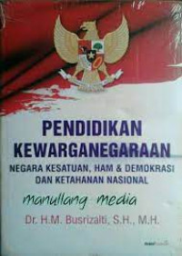 PENDIDIKAN KEWARGANEGARAAN. Negara Kesatuan, HAM & Demokrasi dan Ketahanan Nasional.CET,1. TAHUN,2013