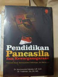 PENDIDIKAN PANCASILA DAN KEWARGANEGARAAN : Wawasan Dasar Bermasyarakat Berbangsa dan Bernegara. CET,1. TAHUN,2017