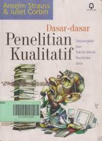Image of DASAR - DASAR PENELITIAN KUALITATIF. tatalangkah dan teknik-teknik teoritisasi data. CET,4. TAHUN,2015