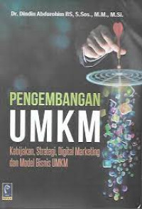 PENGEMBANGAN UMKM. Kebijakan,Strategi, Digital Marketing, dan Modal Bisnis UMKM. CET,1.TAHUN, 2021