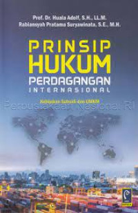 Image of PRINSIP HUKUM PERDAGANGAN INTERNASIONAL. KEBIJAKAN SUBSIDI DAN UMKM. CET, 1, TAHUN 2018