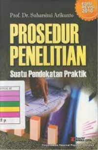 Prosedur Penelitian: Suatu Pendekatan Praktik= Ed Revisi, CET, 14, TAHUN.2010