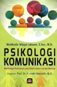 Image of PSIKOLOGI KOMUNIKASI : Membangun Komunikasi yang Efektif dalam Interaksi Manusia