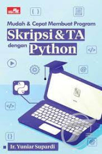 Image of Mudah & cepat membuat program SKRIPSI & TA dengan PYTHON. TAHUN, 2021