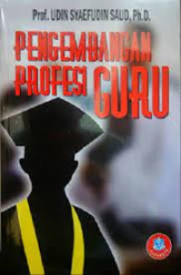 PENGEMBANGAN PROFESI GURU. CET, 7. TAHUN, 2017