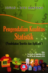 PENGENDALIAN KUALITAS STATISTIK :Pendekatan teoritis dan aplikasi Cet.1 Thn 2015