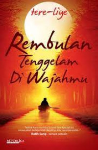 Rembulan Tenggelam Di Wajahmu: Cet 13, Thn.2013