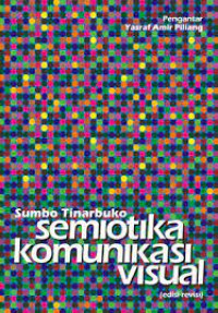 Image of SEMIOTIKA KOMUNIKASI VISUAL.EDISI REVISI CET 3. TAHUN, 2009