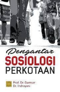 Image of Pengantar SOSIOLOGI PERKOTAAN. ED,1.CET,1.TAHUN,2017