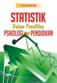 STATISTIK Dalam Penelitian PSIKOLOGI DAN PENDIDIKAN. ED,1. CET,8. TAHUN, 2017