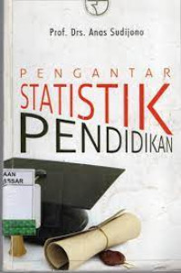 Image of PENGANTAR STATISTIK PENDIDIKAN.ED,1.CET, 26.TAHUN, 2018