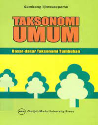 TAKSONOMI UMUM : Dasar - Dasar Taksonomi Tumbuhan.CET,5. TAHUN, 2013