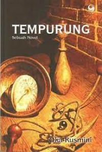 TEMPURUNG.Sebuah Novel. TAHUN, 2010