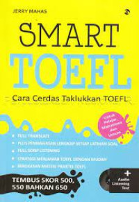 SMART TOEFL. Cara cerdas taklukkan TOEFL. untuk pelajar , mahasiswa dan umum. CET,1. TAHUN, 2016