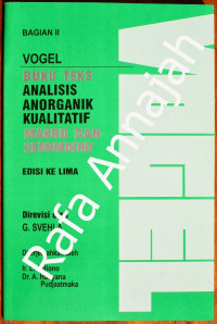 Analisis Anorganik Kualitatif .Makro dan Semimikro. BAGIAN 1. ED,5.CET,2. TAHUN, 1990