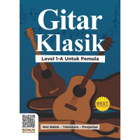 GITAR KLASIK :level 1-A untuk pemula Not balok-teblature-penjarian Cet.1 2020