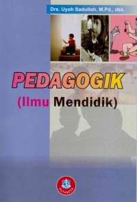 Image of Pedagogik: Ilmu Mendidik= Cet 8, Thn.2021