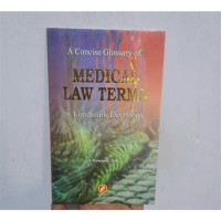 Image of A Concise Glossary of : Medical Law Terms, + Landmark Decisions, Cet. 1, Tahun 2007