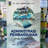 ADMINISTRASI PEMBANGUNAN : Studi Kajian PKL. CET, 1. TAHUN, 2015