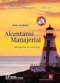 AKUNTANSI MANAJERIAL.. MANAGERIAL ACCOUNTING.. ED,14. BUKU,1. CET, 3. TAHUN, 2016