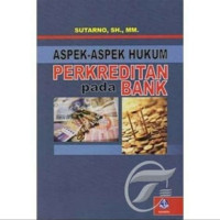 ASPEK-ASPEK HUKUM PERKREDITAN PADA BANK, CET. 4, TAHUN 2014