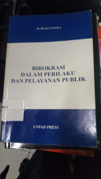 BIROKRASI DALAM PERILAKU DAN PELAYANAN PUBLIK. TAHUN, 2010