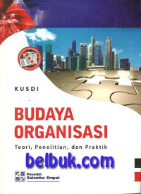 BUDAYA ORGANISASI : TEORI,PENELITIAN,DAN PRAKTIK. TAHUN, 2011