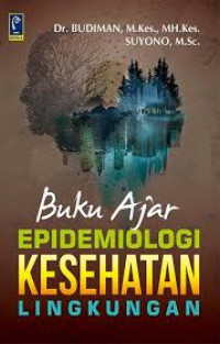 Image of Buku Ajar Epidemiologi Kesehatan Lingkungan Cet 1, Thn 2019