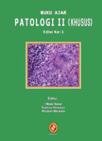 BUKU AJAR PATOLOGI II (UMUM), ED. 1, CET.1, TAHUN 2010