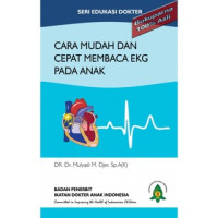 Cara Mudah dan Cepat Membaca EKG Pada Anak Cet.1 TAHUN.2015