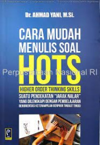 Image of CARA MUDAH MENULIS SOAL HOTS. HIGHER ORDER THINKING SKILLS. ....... CET, 1. TAHUN, 2019