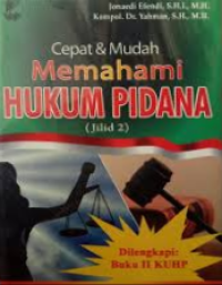 Cepat dan Mudah Memahami Hukum Pidana (Jilid 2)