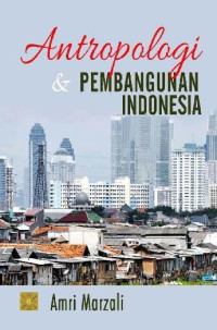 ANTROPOLOGI & PEMBANGUNAN INDONESIA, CET. 5, THN. 2016