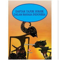 DAFTAR TAJUK SUBJEK DALAM BAHASA INDONESIA Cet.1 TH.2012