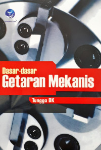 DASAR-DASAR GETARAN MEKANIS, EDISI 1, THN. 2011