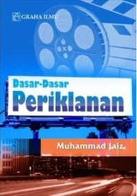 DASAR-DASAR PERIKLANAN. CET, 1. TAHUN, 2014