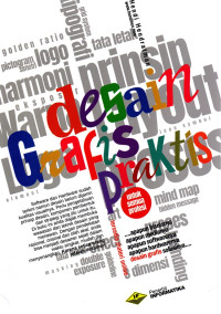 DESAIN GRAFIS PRAKTIS : untuk semua profesi, cetakan 1, tahun 2023
