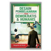 DESAIN PEMBELAJARAN ; yang DEMOKRATIS & HUMANIS, CET. 4, TAHUN 2016