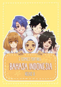 E-Comic Portable Bahasa Indonesia Kelas 8, Cet 1.  Thn 2018.