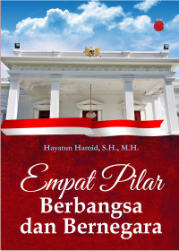 Empat Pilar Berbangsa dan Bernegara. TAHUN, 2019