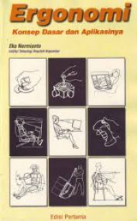 Image of Ergonomi : Konsep Dasar dan Aplikasinya; Ed. 2, Cet. 2, Thn 2008