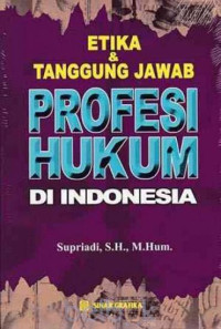 Etika & Tanggung Jawab PROFESI HUKUM di Indonesia Tahun 2016