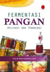 Image of FERMENTASI PANGAN, APLIKASI DAN TEKNOLOGI, CET. 1 TAHUN. 2018