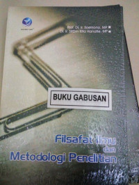 FILSAFAT ILMU DAN METODOLOGI PENELITIAN, ED. 1, TAHUN 2007