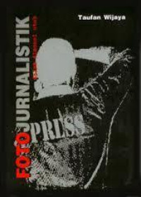 FOTO JURNALISTIK : dalam dimensi utuh. CET, 1. TAHUN, 2011