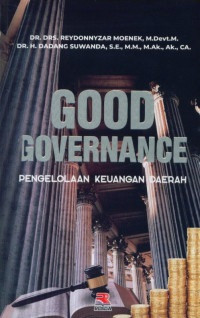 GOOD GOVERNANCE, PENGELOLAAN KEUANGAN DAERAH, CET. 1, THN. 2019